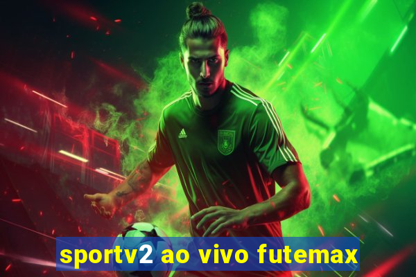 sportv2 ao vivo futemax