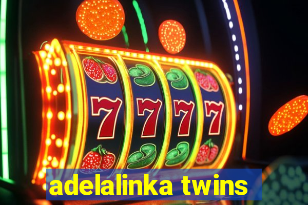 adelalinka twins