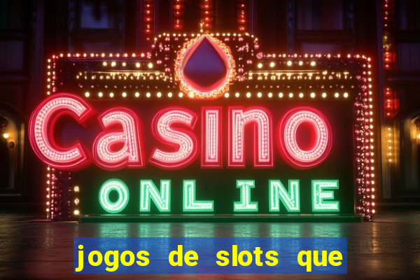 jogos de slots que pagam bem