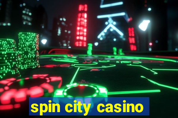 spin city casino