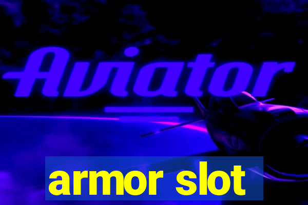 armor slot