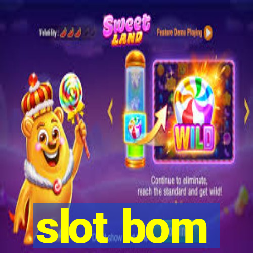 slot bom