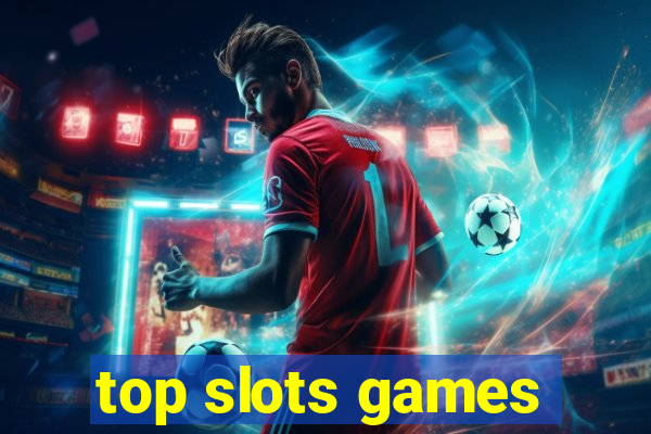 top slots games