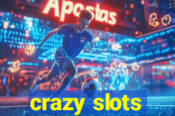 crazy slots