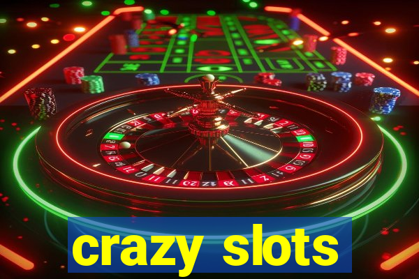 crazy slots