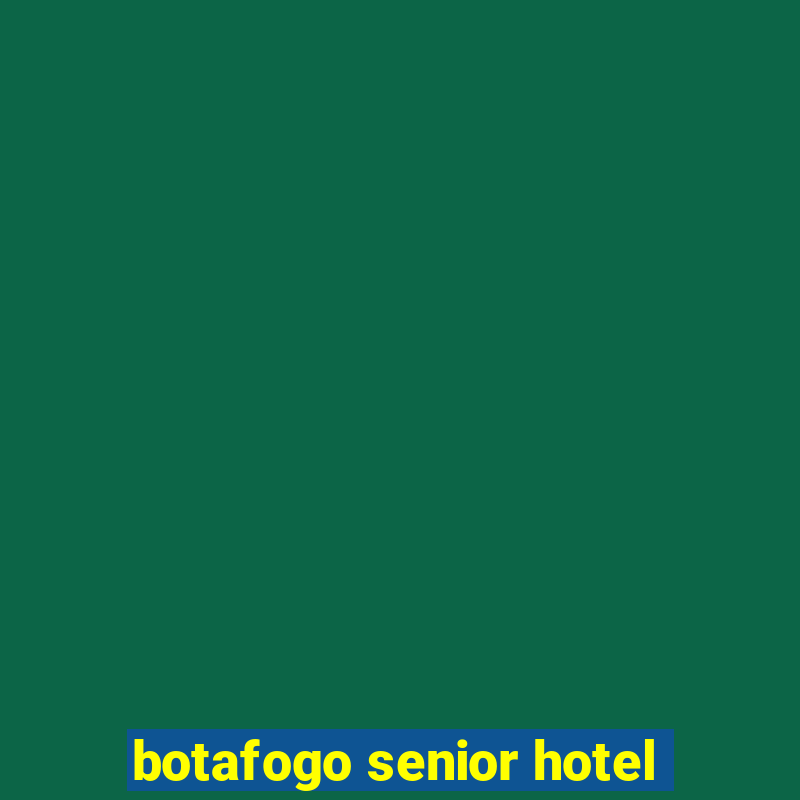 botafogo senior hotel