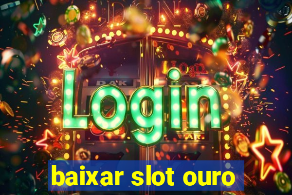 baixar slot ouro