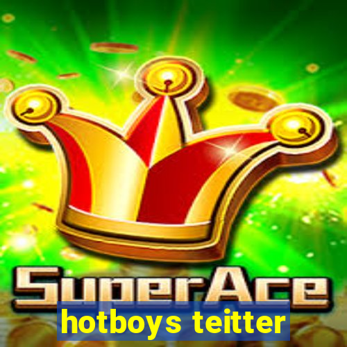 hotboys teitter