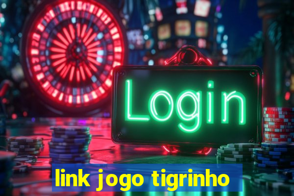 link jogo tigrinho