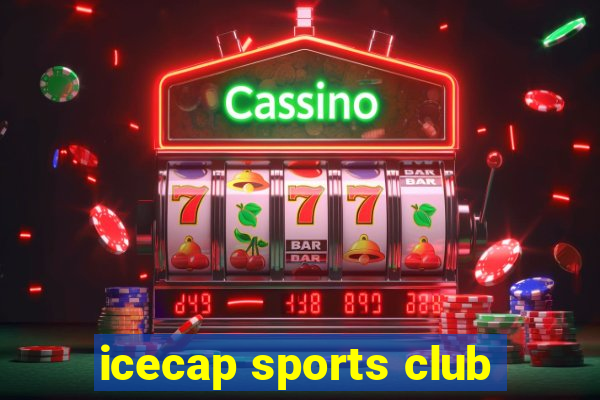 icecap sports club