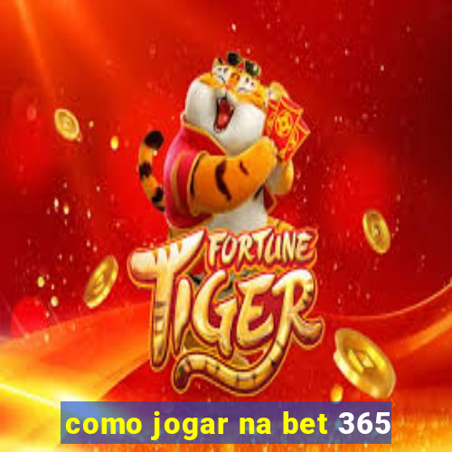 como jogar na bet 365