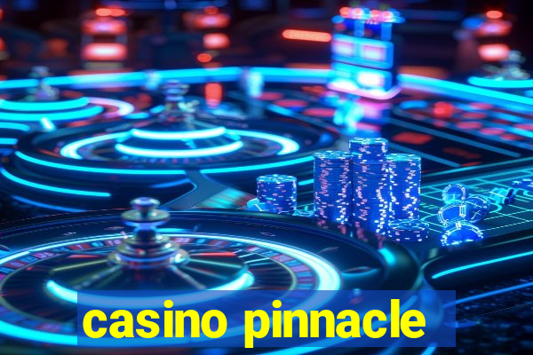 casino pinnacle