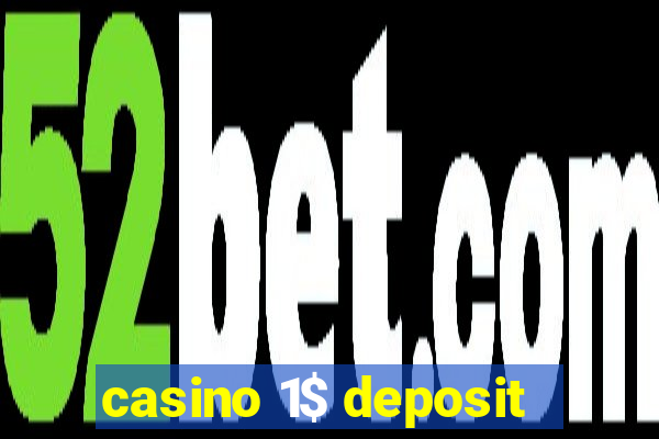 casino 1$ deposit