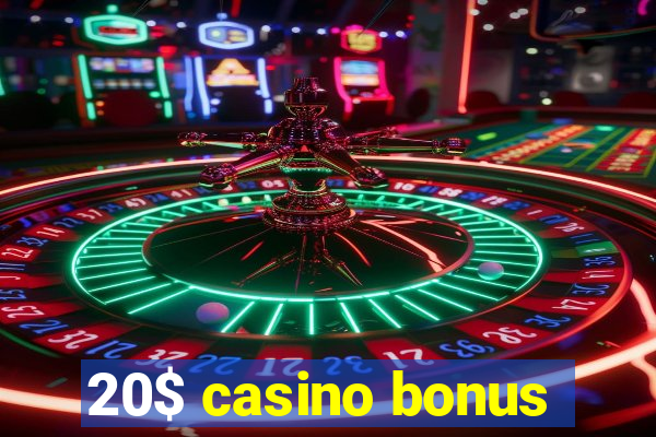 20$ casino bonus