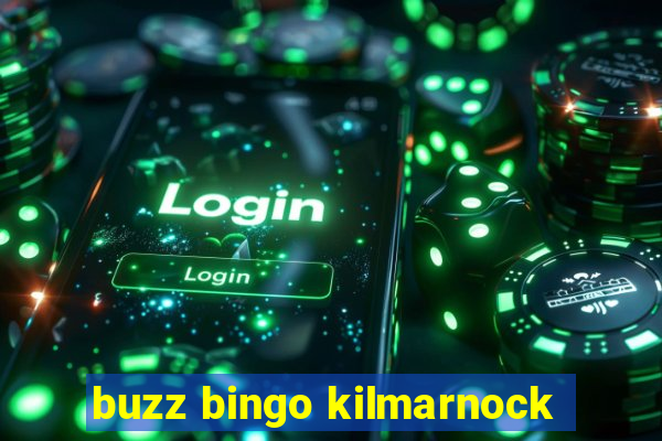 buzz bingo kilmarnock