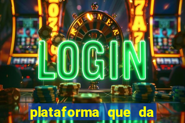 plataforma que da bonus pra jogar