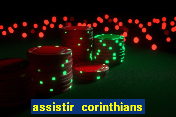 assistir corinthians e palmeiras futemax