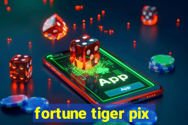 fortune tiger pix