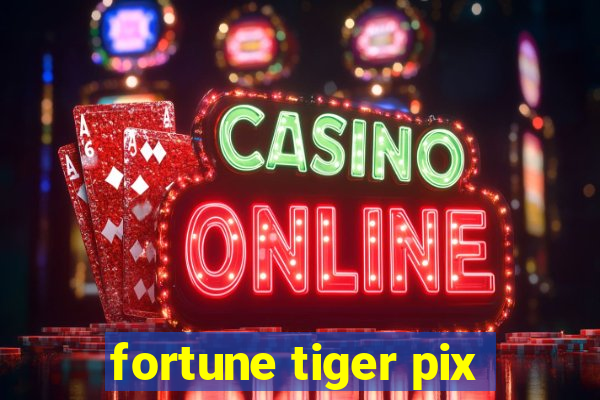 fortune tiger pix