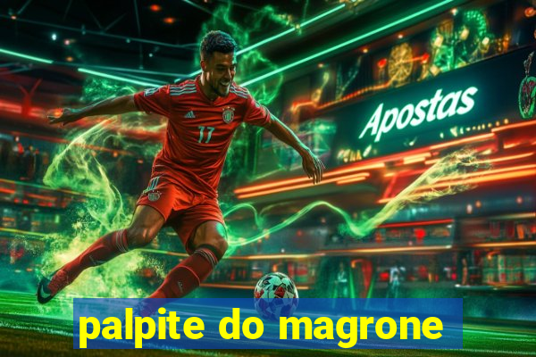 palpite do magrone