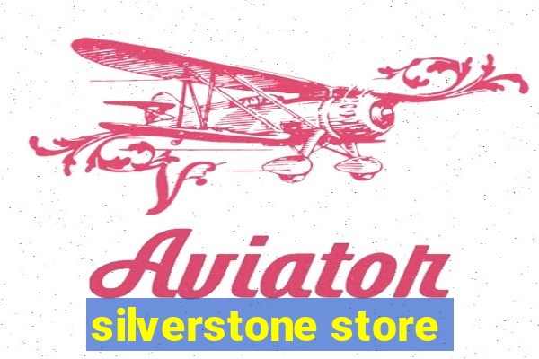 silverstone store