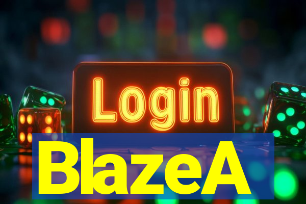 BlazeA