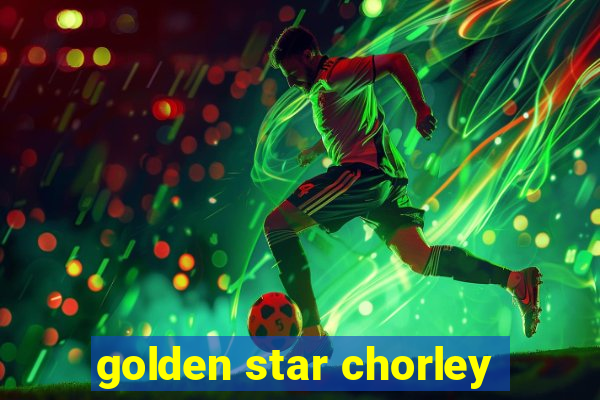 golden star chorley