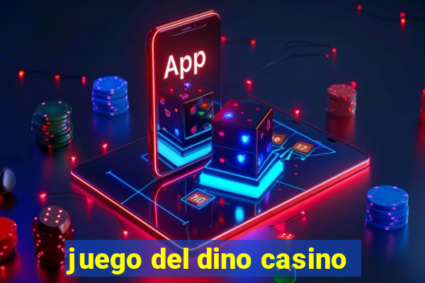 juego del dino casino