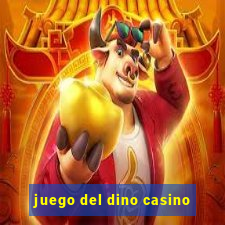 juego del dino casino