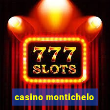 casino montichelo