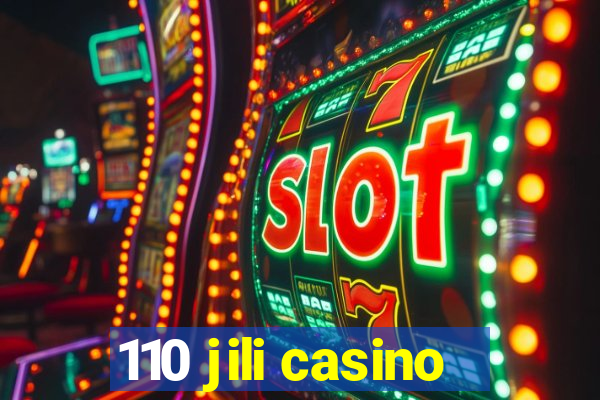 110 jili casino