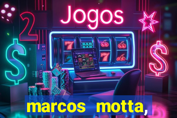 marcos motta, advogado fortuna