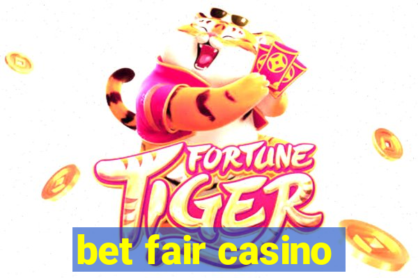 bet fair casino