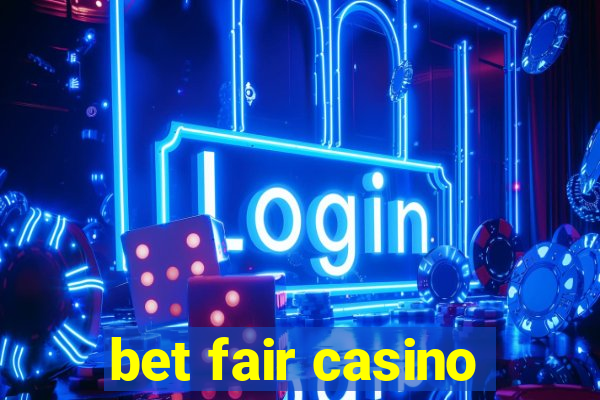 bet fair casino