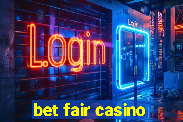 bet fair casino