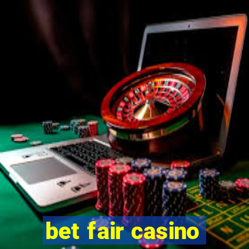 bet fair casino