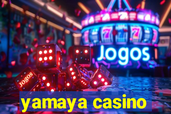 yamaya casino