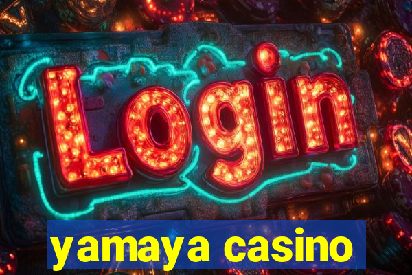 yamaya casino