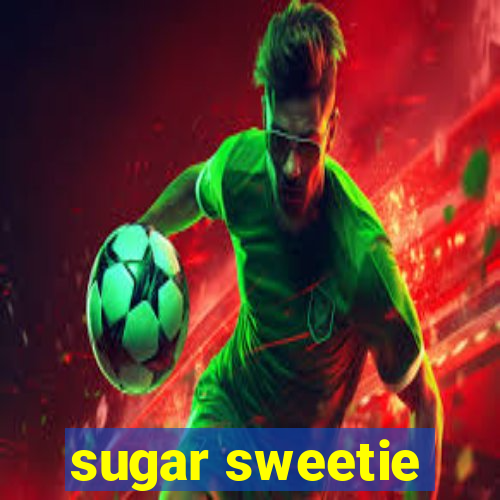 sugar sweetie