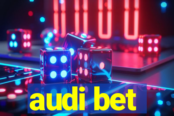 audi bet