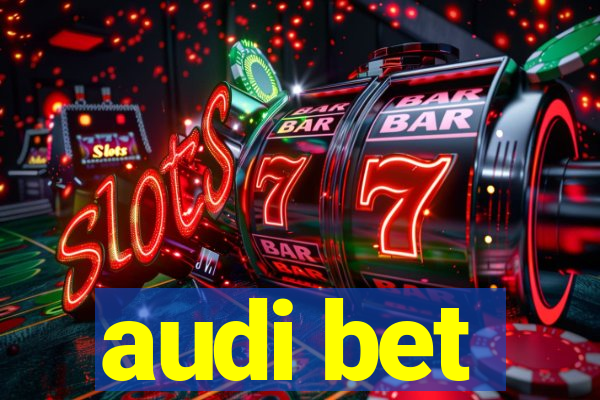 audi bet