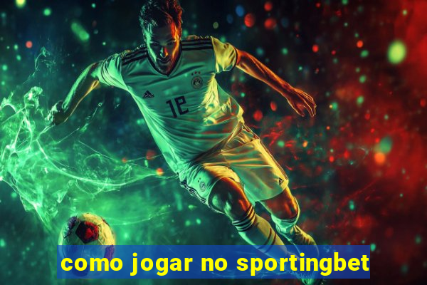 como jogar no sportingbet