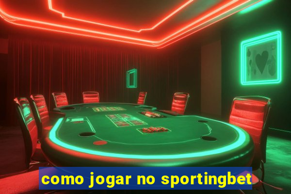 como jogar no sportingbet