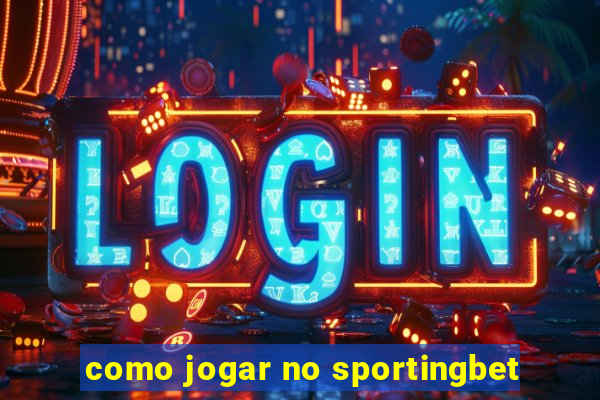 como jogar no sportingbet