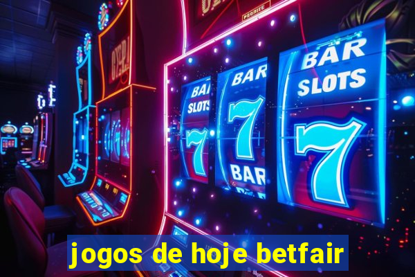 jogos de hoje betfair