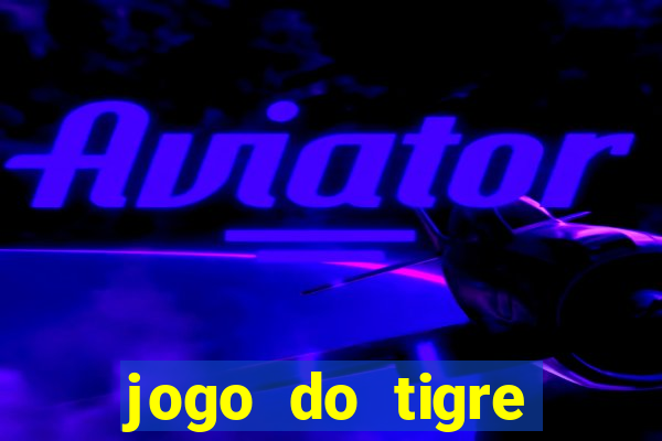 jogo do tigre aposta de 5 reais