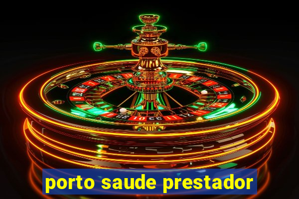 porto saude prestador