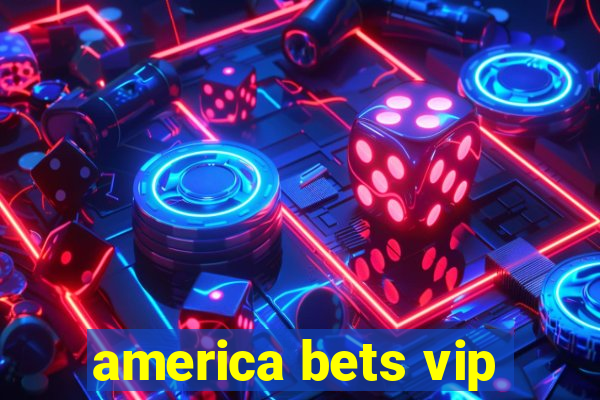 america bets vip