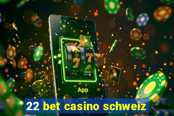 22 bet casino schweiz