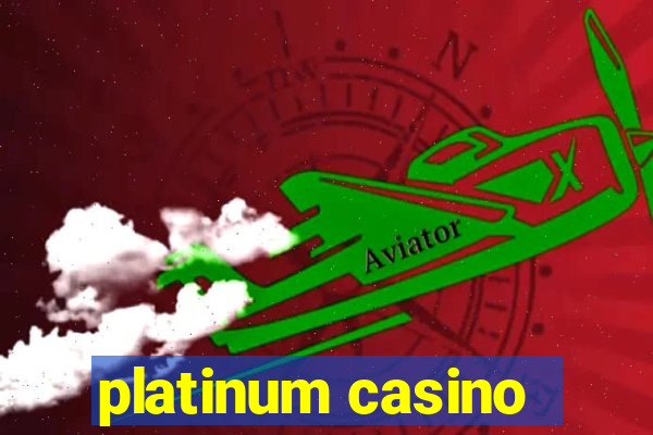 platinum casino